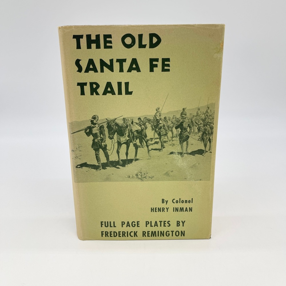 The Old Santa Fe Trail Henry Inman 1966 Limited Edition Frederick Remington HC